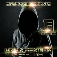 UNUNPENTIUM  SESSIONS 18 [ca usa] by Eduardo Diamante
