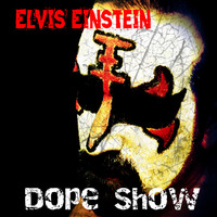 Elvis Einstein - Dope Show, Marilyn Manson cover (FREE DOWNLOAD!!!) by Elvis Einstein