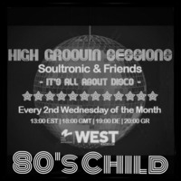 High Groovin Sessions 08 with 80' Child by Soultronic