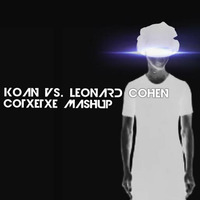 KOAN  VS.  LEONARD COHEN  ( COTXETXE MASHUP ) by COTXETXE