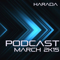 Harada - March 2015 - Podcast by Harada