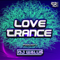 DJ WALUŚ - LOVE TRANCE (23.10.2020) by DJ WALUŚ