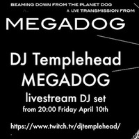 Megadog Live Stream Part One by Templehead