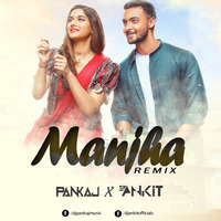 Manjha (Remix) DJ Pankaj X DJ Ankit by DJ PankaJ