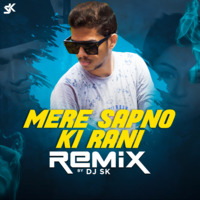 Mere Sapno Ki Rani (Remix) - DJ SK by DJ SK
