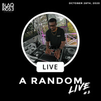 A Random Live #2 (R&amp;B Vibes) by Blaqrose Supreme
