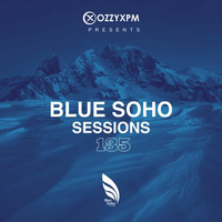 OzzyXPM - Blue Soho Sessions 135 by OzzyXPM