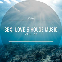 SOJKA - SEX, LOVE &amp; HOUSE MUSIC VOL.67 (15.09.2020) by SOJKA