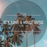 SOJKA - SEX, LOVE &amp; HOUSE MUSIC VOL.68 (22.09.2020) by SOJKA