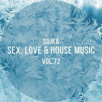 SOJKA - SEX, LOVE &amp; HOUSE MUSIC VOL.72 (01.12.2020) by SOJKA