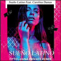 Sueño Latino - Sueño Latino [Carolina Damas] (Titto Legna Private Remix) by Titto Legna