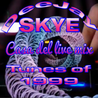 Casa Del Live - Tunes Of '99 by DeeJaySkye
