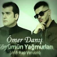Köyümün Yağmurları — Ömer Danış (AI & Rap Version) by ˗ˏˋ🎵ˎˊ˗