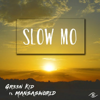 Gr33N KiD  ▶ SloW Mo fT MANSASWORLD by Tchik Tchak Records