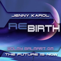 Jenny Karol &amp; Wolmy Balmart - ReBirth. The Future is Now! 146 [October 2020] by Jenny Karol ॐ (Trance)