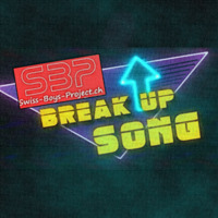 Swiss-Boys-Project - Break Up Song by SimBru / Swiss Boys Project / M-System