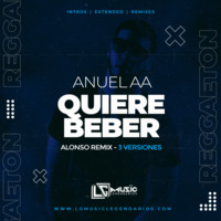 Quiere Beber - Anuel AA - Alonso Remix - Intro &amp; Outro - 95 BPM by Alonso Remix