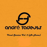 Vocal Session Vol 2 (At Home) by DJ-Andre Tadeusz