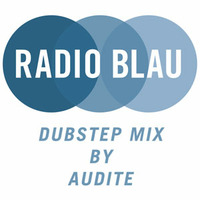 audite - Radio Blau Dubstep Mix (2020) by audite