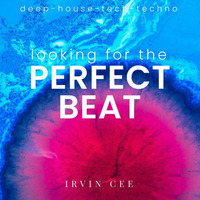 Looking For The Perfect Beat 202038 - RADIO SHOW by DJ Irvin Cee by Irvin Cee