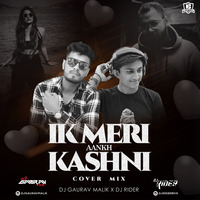 Ik Meri Aankh Kashni (Cover Song) - Dj Gaurav Malik x Dj Rider by DJ RIDER(Rahul Baraiya)