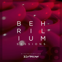 Behrilium Sessions | Episode 38 by Nick Behrmann