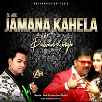 Jamana Kahela Pawan Singh - Dj Abk by Dj Abk India