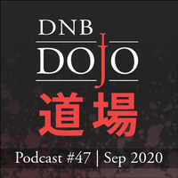 DNB Dojo Podcast #47 - Sep 2020 by DNB Dojo