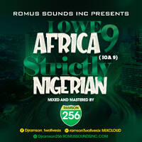 I OWE AFRICA 9 ( STRICKTLY NIGERIA) IOA9 by Romus Sounds Inc.