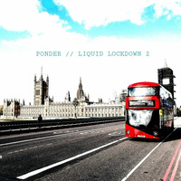 Ponder - Liquid Lockdown 2 by Ponder