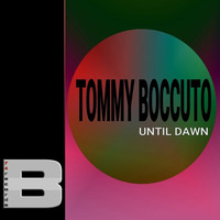 Tommy Boccuto - Until Dawn (Original Mix) by Tommy Boccuto