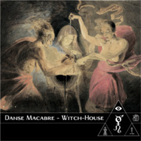 Danse Macabre  - Witch-House by The Kult of O