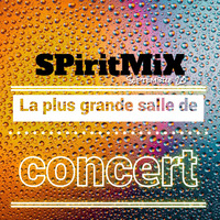 SPiritMiX.sept.20.la.plus.grande.salle.de.concert by SPirit