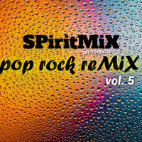 SPiritMiX.sept.20.pop.rock.reMiX.5 by SPirit