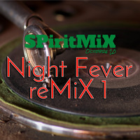SPiritMiX.oct.20.night.fever.reMiX.1 by SPirit