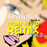 SPiritMiX.nov.20.night.fever.reMiX.3 by SPirit