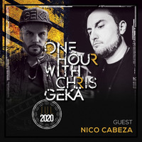 One Hour With Chris Gekä #221 - Guest NICO CABEZA by Chris Gekä