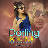 Darling Selfie Bali ( Parkash jal ) Sambalpuri Dj Saroj Dance Mix by Dj Saroj From Orissa