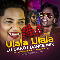 Ulala Ulala ( Umakant Barik Asima Panda ) Sambalpuri Dj Saroj Dance Mix by Dj Saroj From Orissa