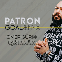 Patron - Goal (Ömer Gür &amp; Aykut Arslan Remix) by Aykut Arslan