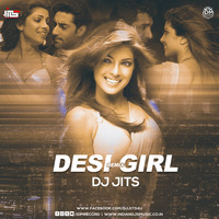 Desi Girl (Remix) - Dj Jits by DJ JITS