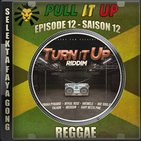Pull It Up - Episode 12 - S12 by DJ Faya Gong