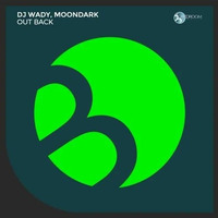 DJ Wady, MoonDark - Out Back (Original Mix) by MoonDark