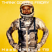 Thank God It's Friday Episode 179 by HaaS