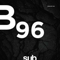 SUB96 mixed by INV by Sub Sessions