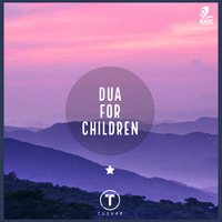 Dua For Children - DJ Tushar DXB by AIDC