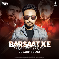 Barsaat Ke Mausam Mein (Remix) - DJ MHD by AIDC