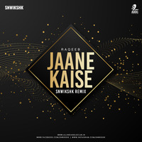 Jaane Kaise  (Remix) - Raqeeb - SNWIKSHK by AIDC