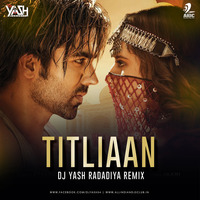Titliaan (Remix) - DJ Yash Radadiya by AIDC