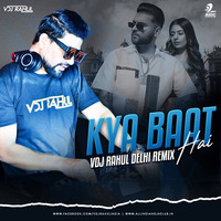 Kya Baat Aa (Remix) - Karan Aujla - Desi Crew - VDJ Rahul Delhi by AIDC